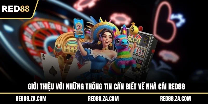 Giới thiệu với những thông tin cần biết về nhà cái RED88