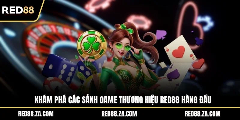 Khám phá các sảnh game thương hiệu RED88 hàng đầu