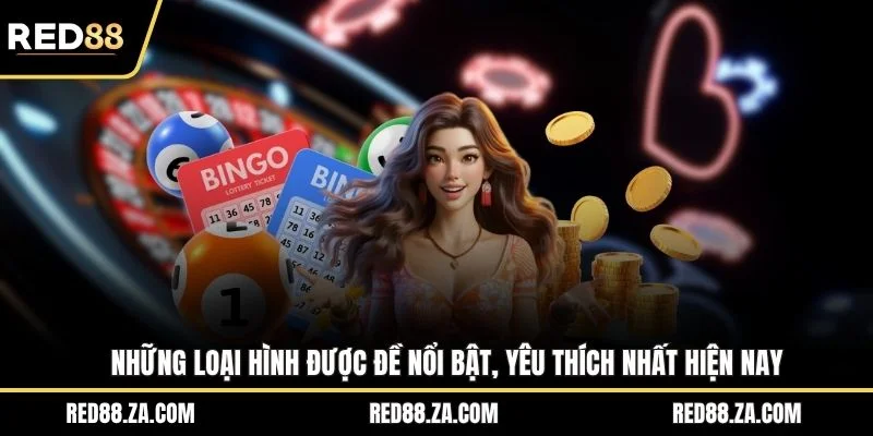 Những loại hình được đề nổi bật, yêu thích nhất hiện nay
