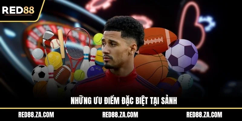 Những ưu điểm đặc biệt tại sảnh